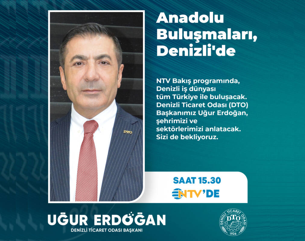 DTO BAŞKANI ERDOĞAN NTV’DE